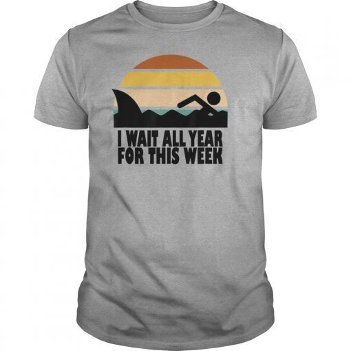 I Wait All Year For This Week T-shirt Funny Shark Gift Shirts
