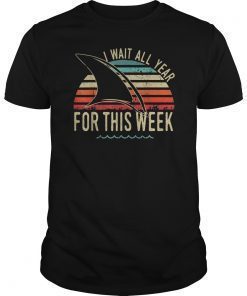 I Wait All Year For This Week shirt Cool Vintage Shark T-Shirt
