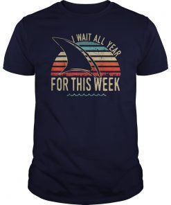 I Wait All Year For This Week shirt Cool Vintage Shark T-Shirts