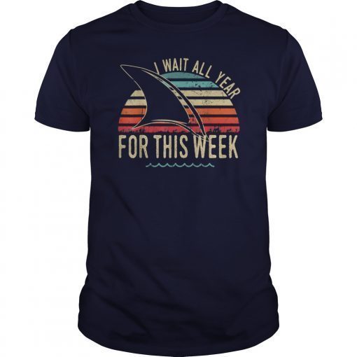 I Wait All Year For This Week shirt Cool Vintage Shark T-Shirts