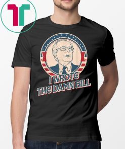 I Wrote The Damn Bill 2020 T-Shirt