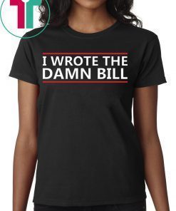I Wrote The Damn Bill Bernie Sanders Medicare Shirt