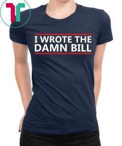 I Wrote The Damn Bill Bernie Sanders Medicare Shirt