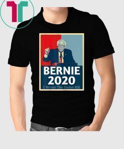 I Wrote The Damn Bill Bernie Sanders Shirt