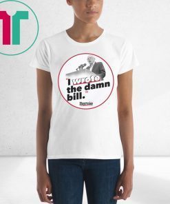 I Wrote The Damn Bill Medicare T-Shirt