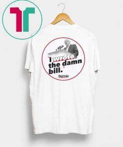 I Wrote The Damn Bill Medicare T-Shirt