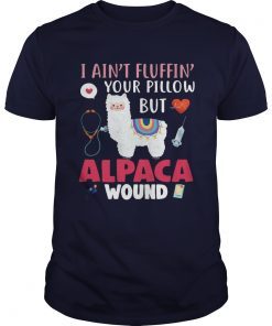 I aint fluffin your pillow but alpaca wound shirts