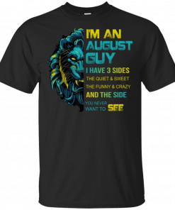 I'm An August Guy T-Shirt