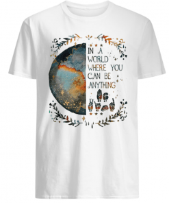 In a world where you can be anything sign language hippie shirt