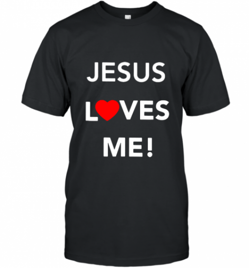 Jesus Love Me T-Shirt