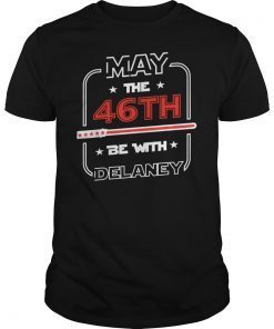 John Delaney Shirt May The 46th Be With Delaney President T-Shirt
