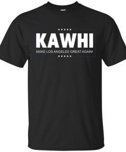 Kawhi Leonard Make Los Angeles Great Again T-Shirt