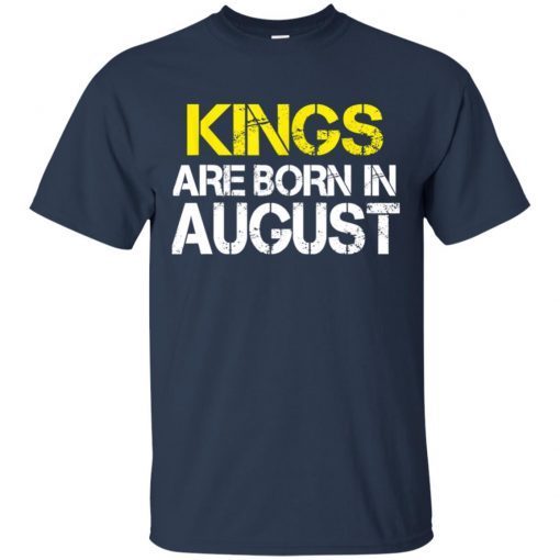 Kings Are born in August Perfect idea Birthday gift T-Shirt