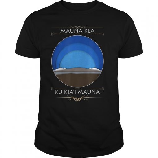 Ku Kia'i Mauna Hawaiian Mauna Kea T-shirt