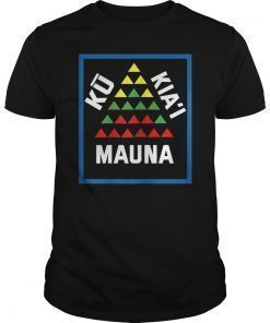 Ku Kiai Mauna Shirt Mauna Kea Protest Kanaka Maoli Kupuna T-Shirt