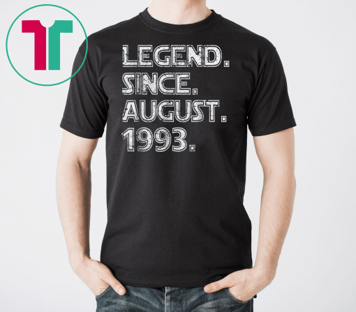 Legend Since August 1993 25 Years Old Birthday Gift T Shirt