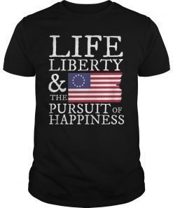Life Liberty & the Pursuit of Happiness Shirt 4th of July T-Shirt