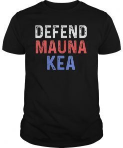 Mauna Kea Shirts Defend Protect Activist Ku Kiai Tee