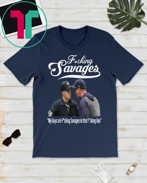 My Guys Are Fucking Savage Aaron Boone Fucking Savages Baseball T-Shirt