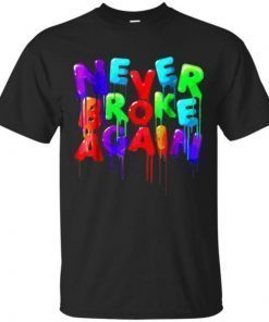 Never Broke Again T-shirts