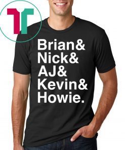 Nick, Brian, Kevin, Howie and Aj Love This Shirt Backstreet Boys Shirt