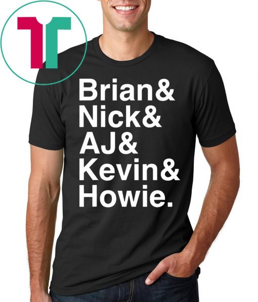 Nick, Brian, Kevin, Howie and Aj Love This Shirt Backstreet Boys Shirt