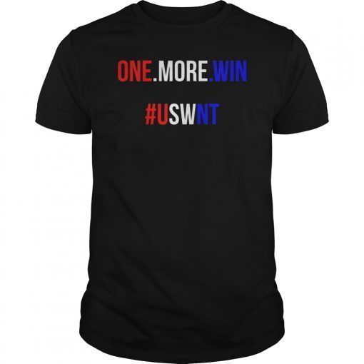 ONE MORE WIN #USWNT SOCCER WOMENS NATIONAL TEAM T-Shirt