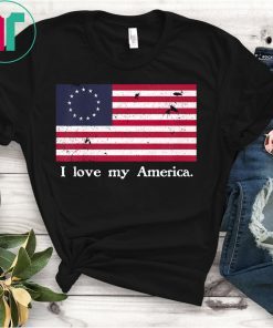 Patriotic Betsy Ross Flag Shirt I Love My America Proud Flag T-Shirt