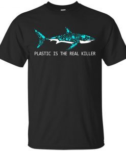 Plastic is the real killer shirt