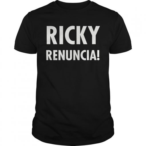 Ricky Renuncia T-Shirt