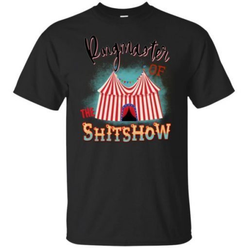 Ringmaster Of The Shitshow Welcome The Shitshow shirt