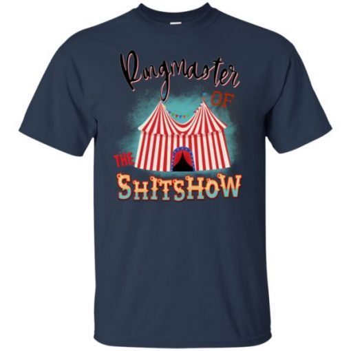 Ringmaster Of The Shitshow Welcome The Shitshow shirts