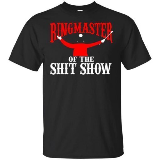 Ringmaster Of The Shitshow shirt