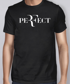 Roger Federer Perfect Shirt