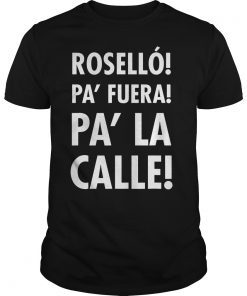 Rosello Pa Fuera Pa La Calle T-Shirt