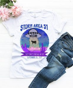 STORM AREA 51 T-Shirt Funny Novelty Alien Aliens Extraterrestrial Cow Conspiracy Event Raid Meme September 20 2019 They Can't Stop All of Us