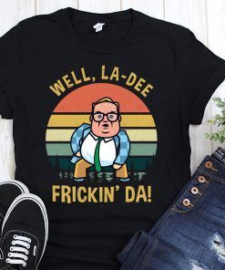 Saturday night live matt foley well la dee frickin da t-shirt