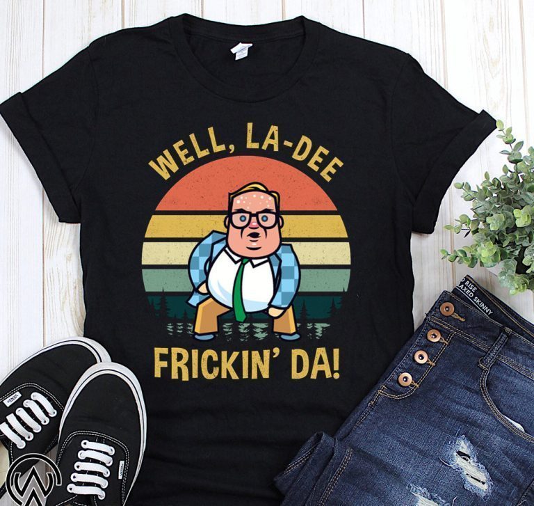 Saturday night live matt foley well la dee frickin da t-shirt