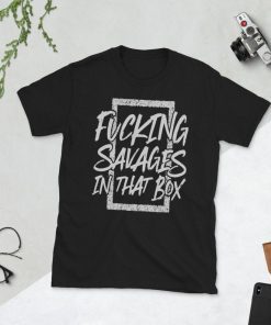 Savages in The Box T Shirt Savages Yankees Men T Shirt Fuk Savages in The Box Shirts Unisex T-Shirt.