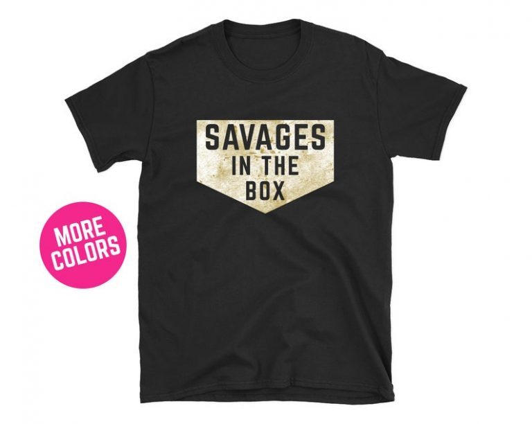 Savages in the box shirt, New York baseball shirt, fucking savages t shirt, Aaron boone rant