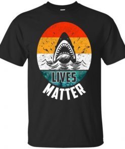 Shark Lives Matter Awareness For The Shark Week shirt