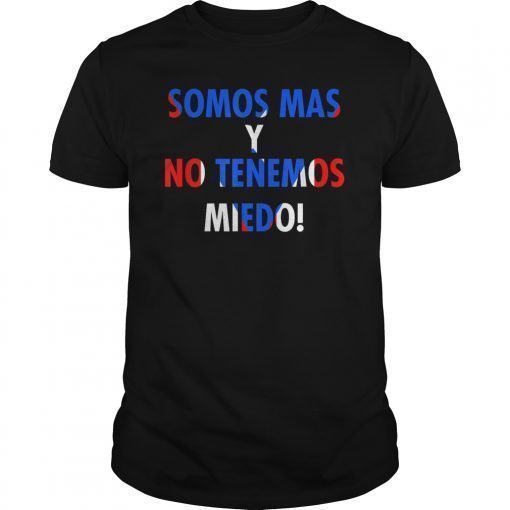 Somos Mas y No Tenemos Miedo Puerto Rico Flag T-Shirt