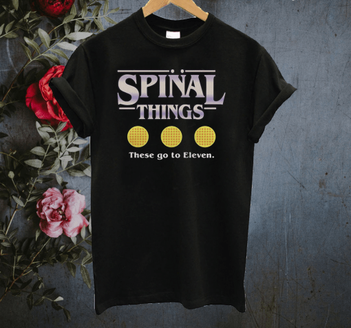 Spinal things these go to Eleven Stranger Things T-shirt