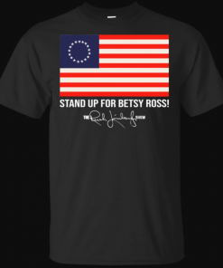 Stand Up For Betsy Ross 1776 The Rush Limbaugh Shirt