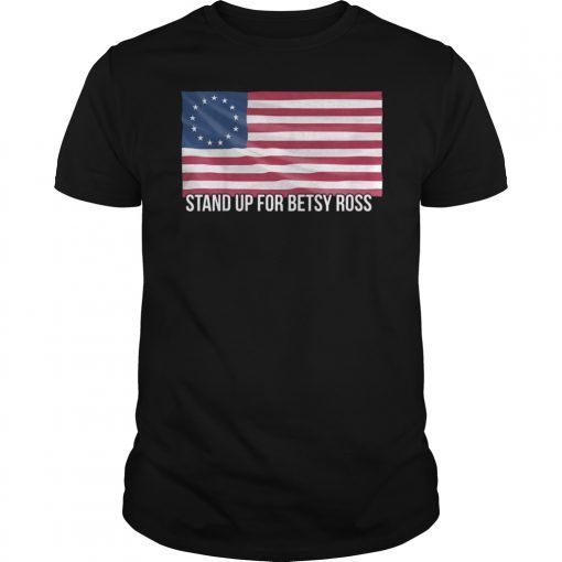 Stand Up For Betsy Ross Limbaugh 13 Colonies Stars Flag Shirt