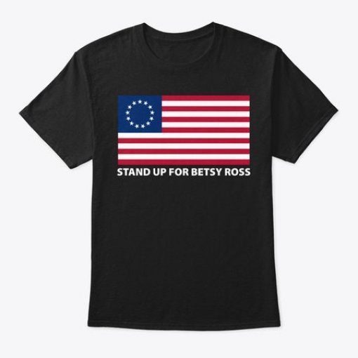 Stand Up For Betsy Ross Rush Limbaugh Shirt