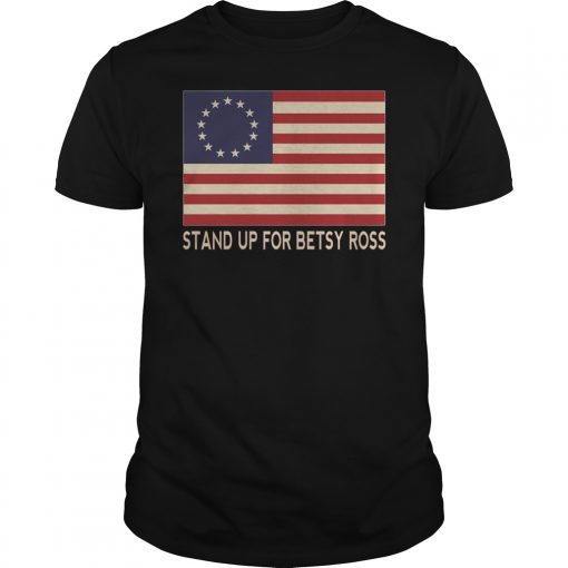 Stand Up For Betsy Ross T-Shirt