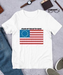 Stand Up for Betsy Ross American Flag Tee Shirt
