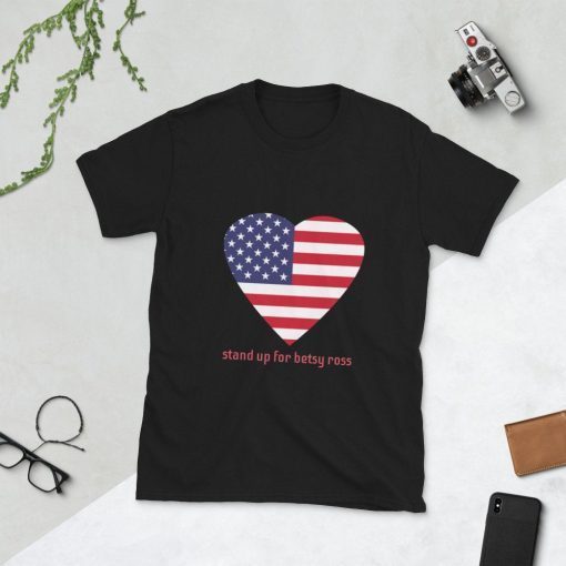 Stand Up for Betsy Ross Short-Sleeve Unisex T-Shirt