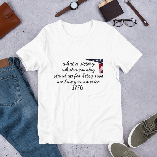 Stand Up for Betsy Ross Unisex T-Shirt We Love America 1776 Shirt